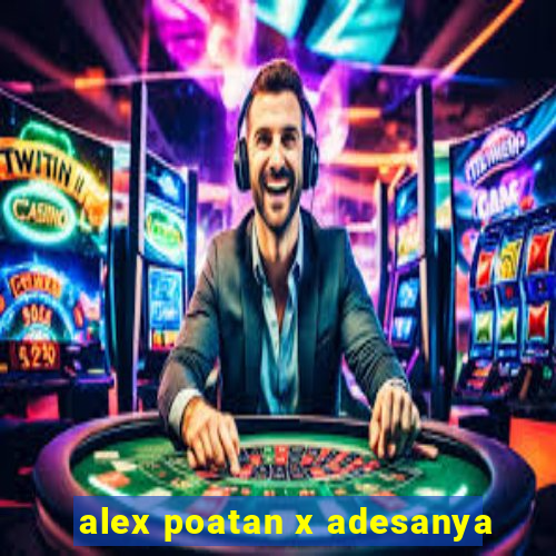 alex poatan x adesanya